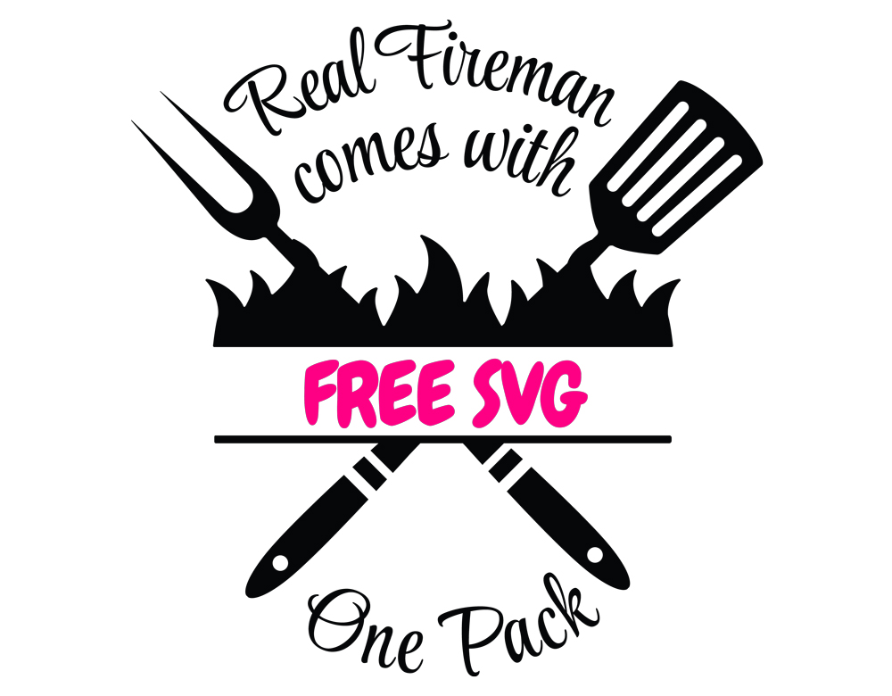 Real Fireman Comes With One Pack SVG - Funny BBQ Quote Cricut Cut File